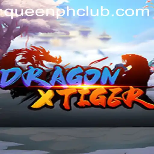 DragonXTiger: Unveiling the Thrilling World of QUEENPH